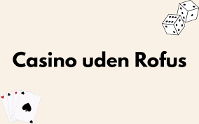 Spil uden om Rofus Oplev Nye Spilmuligheder